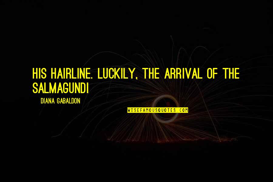 Poet Theme Quotes By Diana Gabaldon: His hairline. Luckily, the arrival of the salmagundi Poet Theme Quotes By Diana Gabaldon: His hairline. Luckily, the arrival of the salmagundi