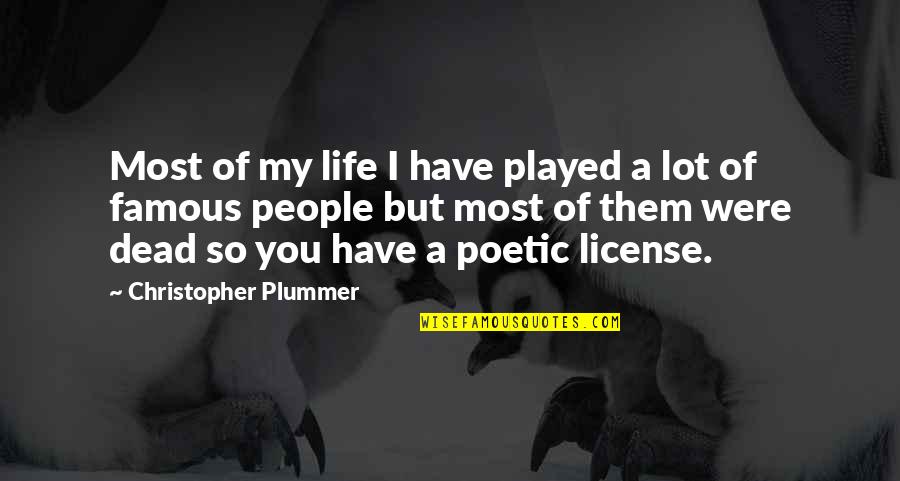 Poetic Life Quotes By Christopher Plummer: Most of my life I have played a