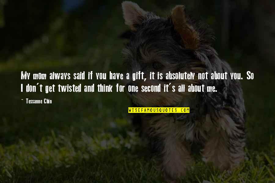 Poetic Perspective Quotes By Tessanne Chin: My mom always said if you have a