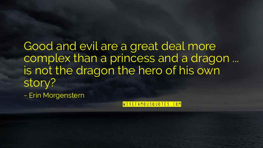 Poetika E Quotes By Erin Morgenstern: Good and evil are a great deal more