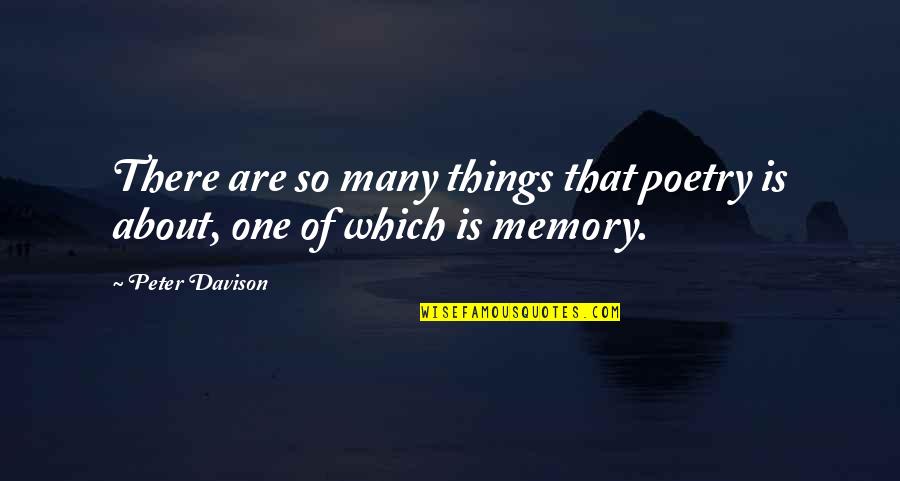 Poetry About Quotes By Peter Davison: There are so many things that poetry is