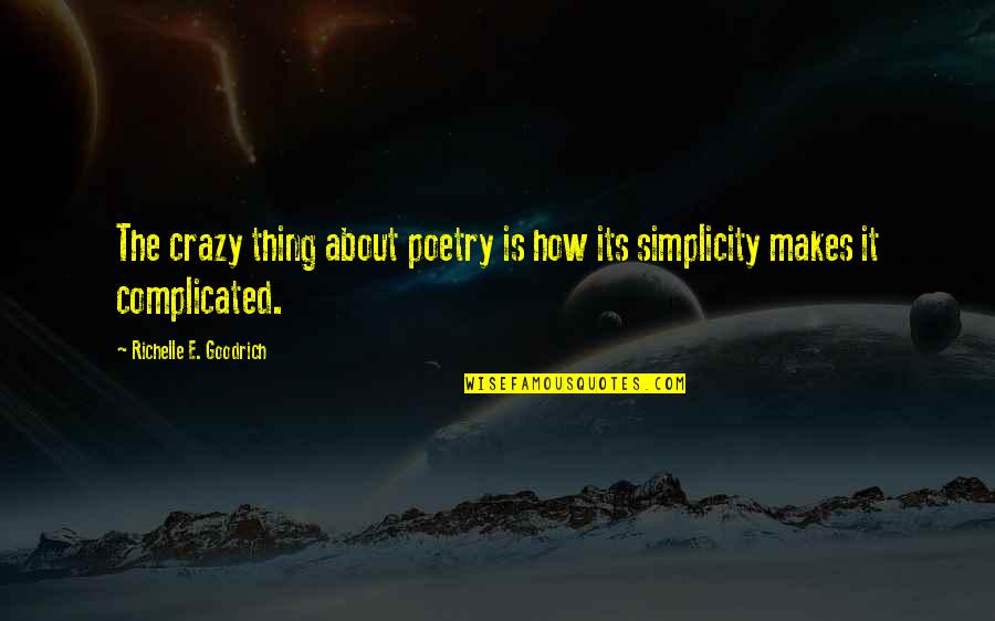 Poetry About Quotes By Richelle E. Goodrich: The crazy thing about poetry is how its