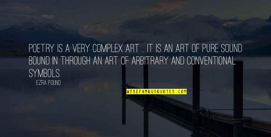 Poetry And Art Quotes By Ezra Pound: Poetry is a very complex art ... It