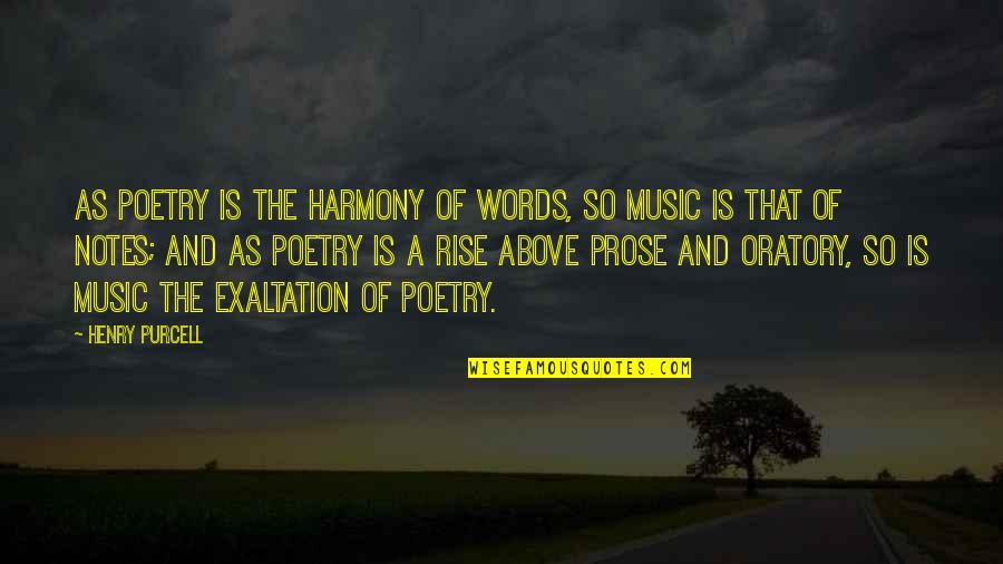 Poetry And Music Quotes By Henry Purcell: As poetry is the harmony of words, so