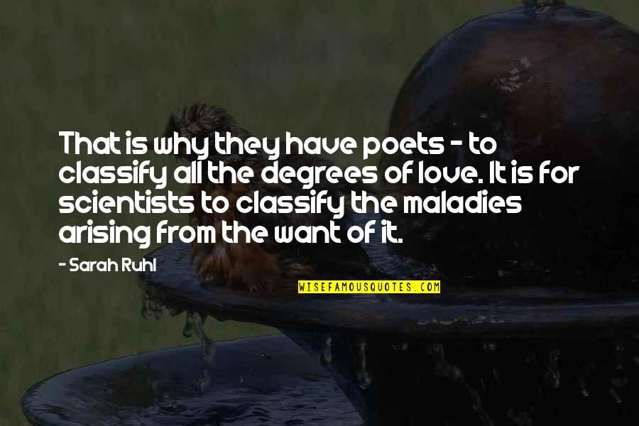 Poetry And Science Quotes By Sarah Ruhl: That is why they have poets - to