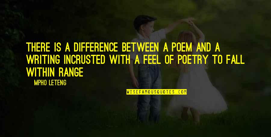 Poetry And Writing Quotes By Mpho Leteng: There is a difference between a poem and