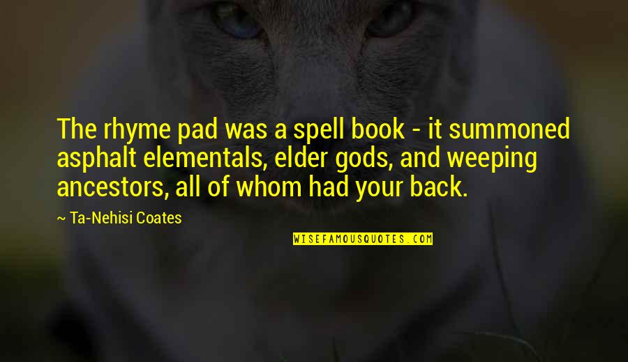 Poetry Book Quotes By Ta-Nehisi Coates: The rhyme pad was a spell book -