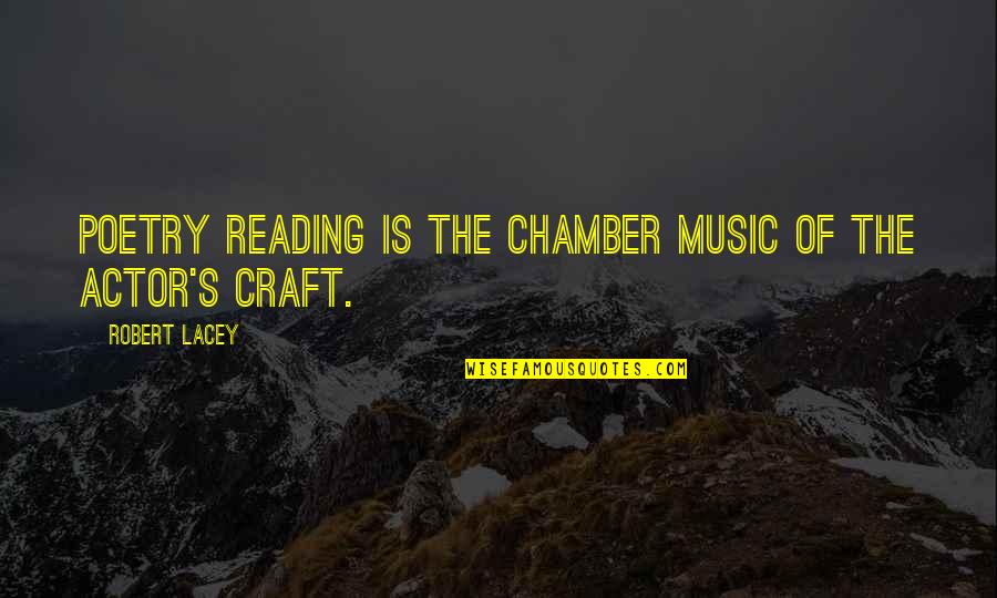 Poetry Craft Quotes By Robert Lacey: Poetry reading is the chamber music of the
