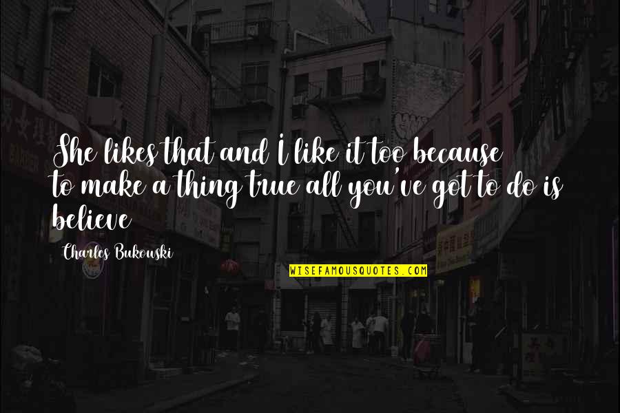 Poetry Is Like Quotes By Charles Bukowski: She likes that and I like it too Poetry Is Like Quotes By Charles Bukowski: She likes that and I like it too