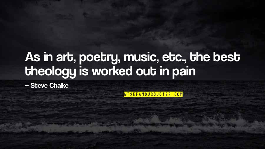 Poetry Music Quotes By Steve Chalke: As in art, poetry, music, etc., the best