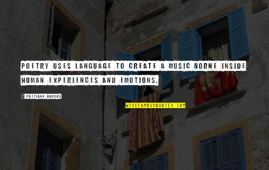 Poetry That Uses Quotes By Pattiann Rogers: Poetry uses language to create a music borne Poetry That Uses Quotes By Pattiann Rogers: Poetry uses language to create a music borne