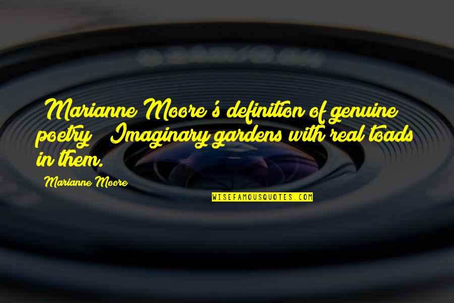 Poetry's Quotes By Marianne Moore: [Marianne Moore's definition of genuine poetry] Imaginary gardens