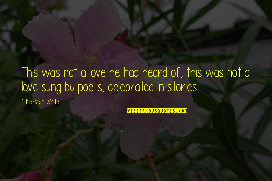 Poets Love Quotes By Kiersten White: This was not a love he had heard