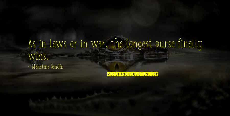 Poets Touchstone Quotes By Mahatma Gandhi: As in laws or in war, the longest