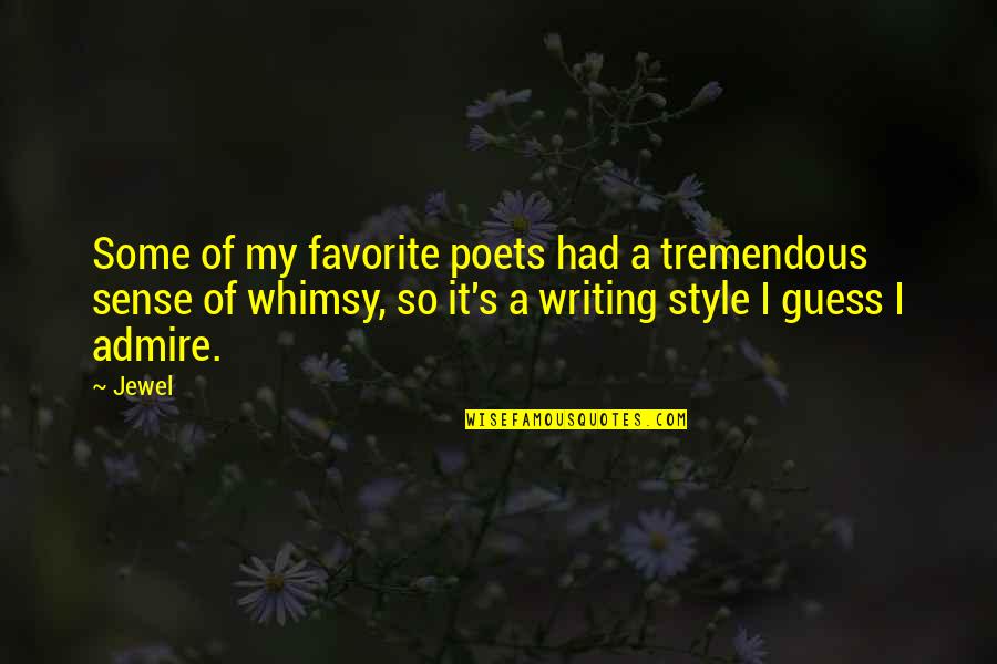 Poets Writing Quotes By Jewel: Some of my favorite poets had a tremendous