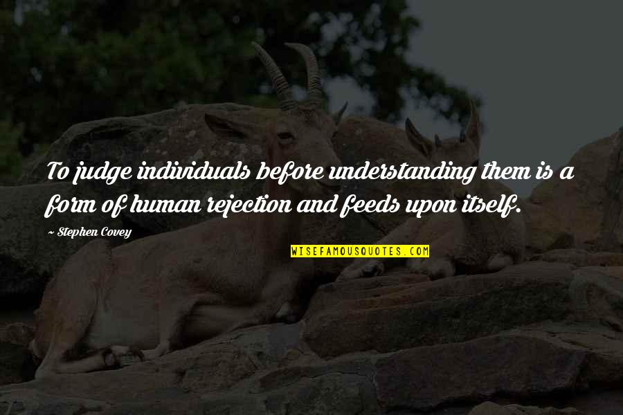 Poetware Quotes By Stephen Covey: To judge individuals before understanding them is a Poetware Quotes By Stephen Covey: To judge individuals before understanding them is a