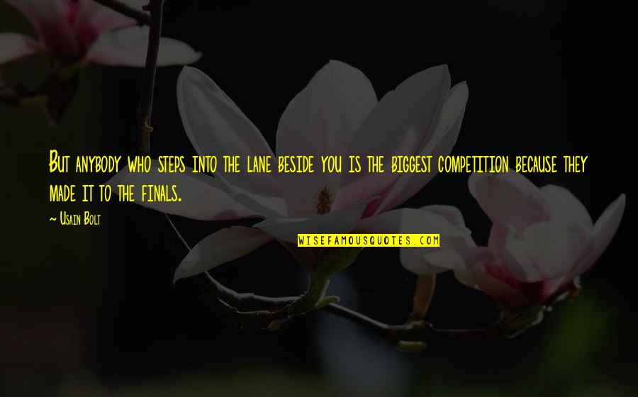 Pofa Be Quotes By Usain Bolt: But anybody who steps into the lane beside