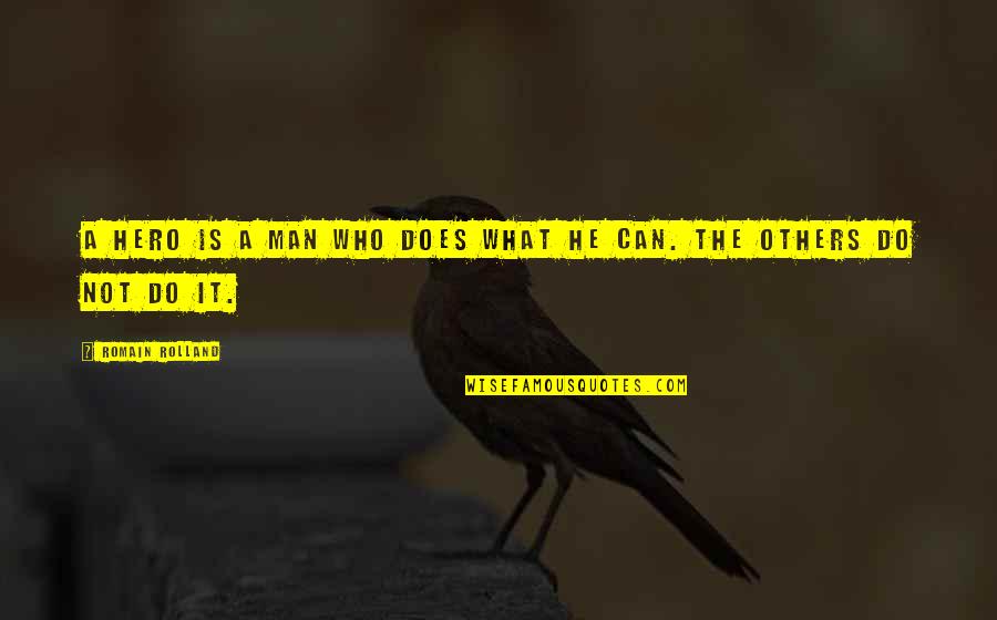 Pog Tsa Zolt N K Nyvei Quotes By Romain Rolland: A hero is a man who does what Pog Tsa Zolt N K Nyvei Quotes By Romain Rolland: A hero is a man who does what