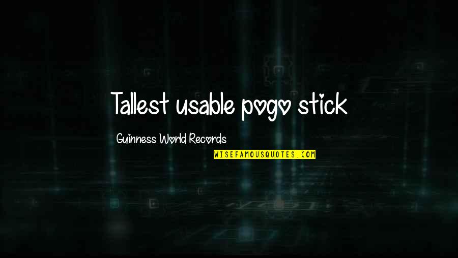 Pogo Quotes By Guinness World Records: Tallest usable pogo stick