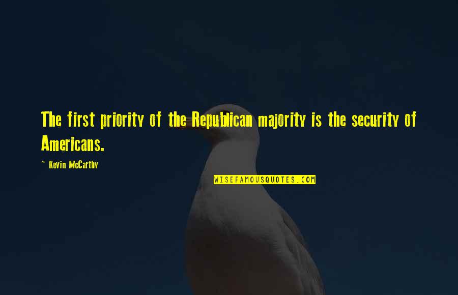 Pogroms Pronunciation Quotes By Kevin McCarthy: The first priority of the Republican majority is