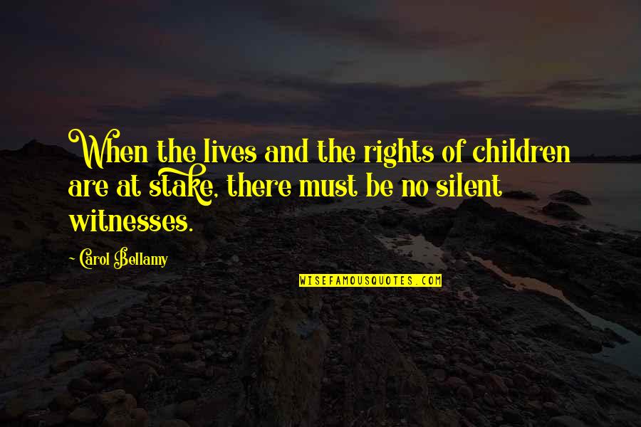 Pohjolas Daughter Quotes By Carol Bellamy: When the lives and the rights of children Pohjolas Daughter Quotes By Carol Bellamy: When the lives and the rights of children