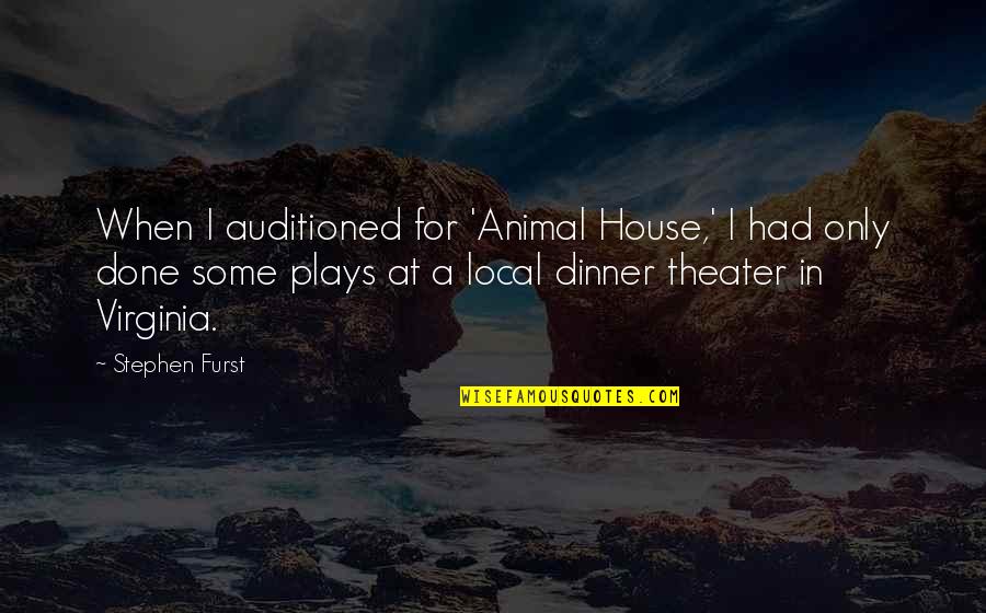 Pohorski Dvor Quotes By Stephen Furst: When I auditioned for 'Animal House,' I had