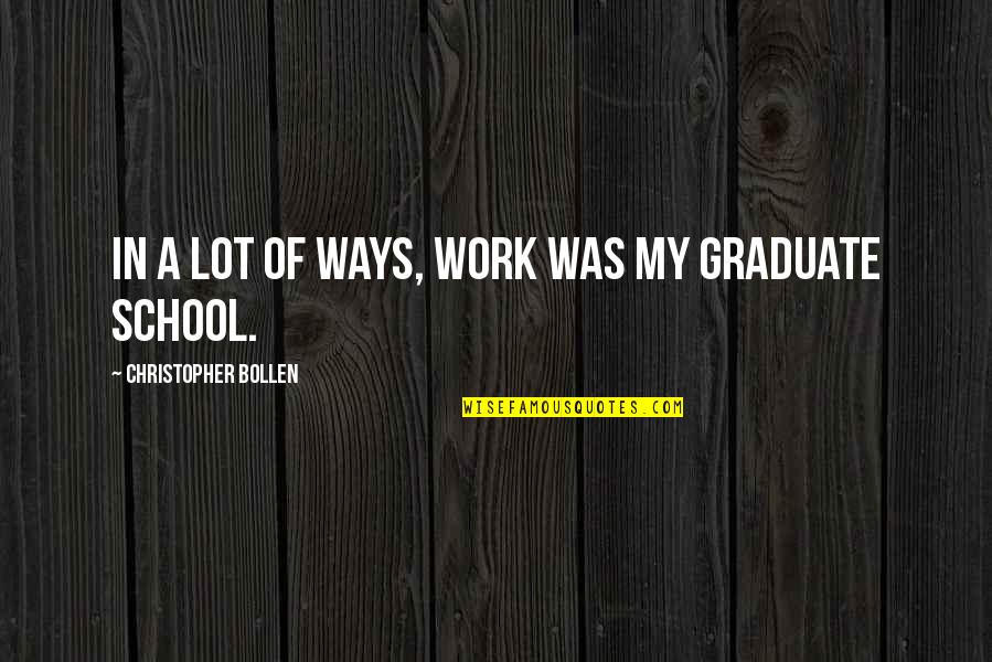Poignant Movie Quotes By Christopher Bollen: In a lot of ways, work was my Poignant Movie Quotes By Christopher Bollen: In a lot of ways, work was my