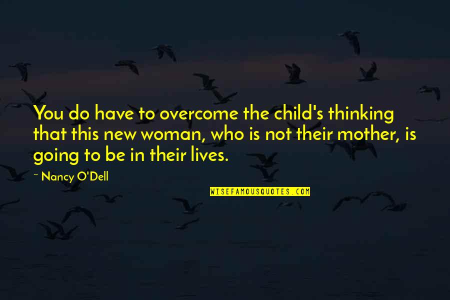 Poignant Time Quotes By Nancy O'Dell: You do have to overcome the child's thinking