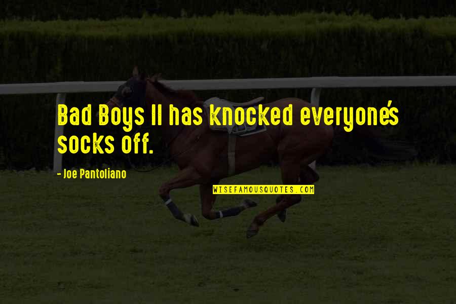 Poignees Damour Quotes By Joe Pantoliano: Bad Boys II has knocked everyone's socks off.