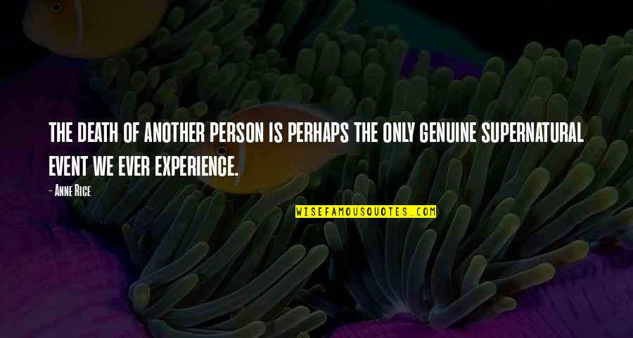 Poilane Quotes By Anne Rice: the death of another person is perhaps the