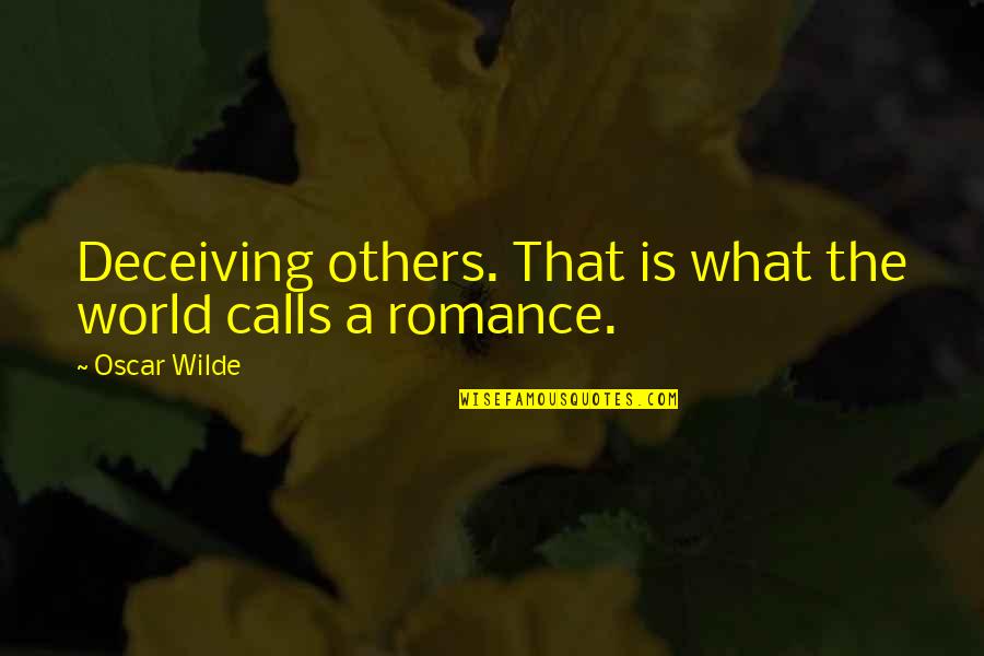 Poilane Quotes By Oscar Wilde: Deceiving others. That is what the world calls