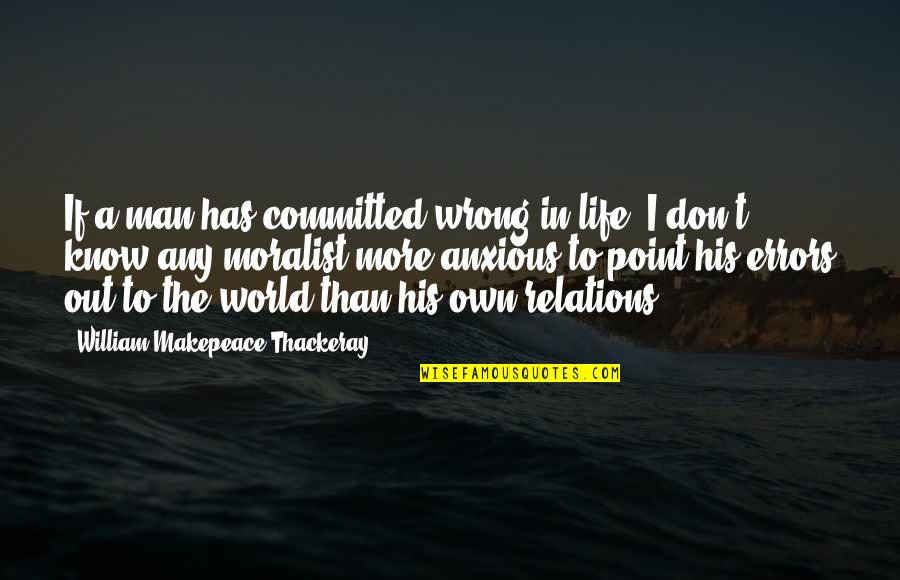 Point Man Quotes By William Makepeace Thackeray: If a man has committed wrong in life,