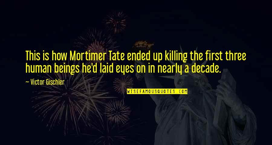 Pointes Quotes By Victor Gischler: This is how Mortimer Tate ended up killing