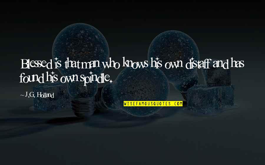 Pointillism Painting Quotes By J.G. Holland: Blessed is that man who knows his own