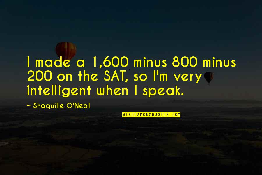 Pointing Fingers At Others Quotes By Shaquille O'Neal: I made a 1,600 minus 800 minus 200