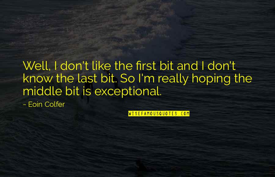 Pointing Mistakes Quotes By Eoin Colfer: Well, I don't like the first bit and