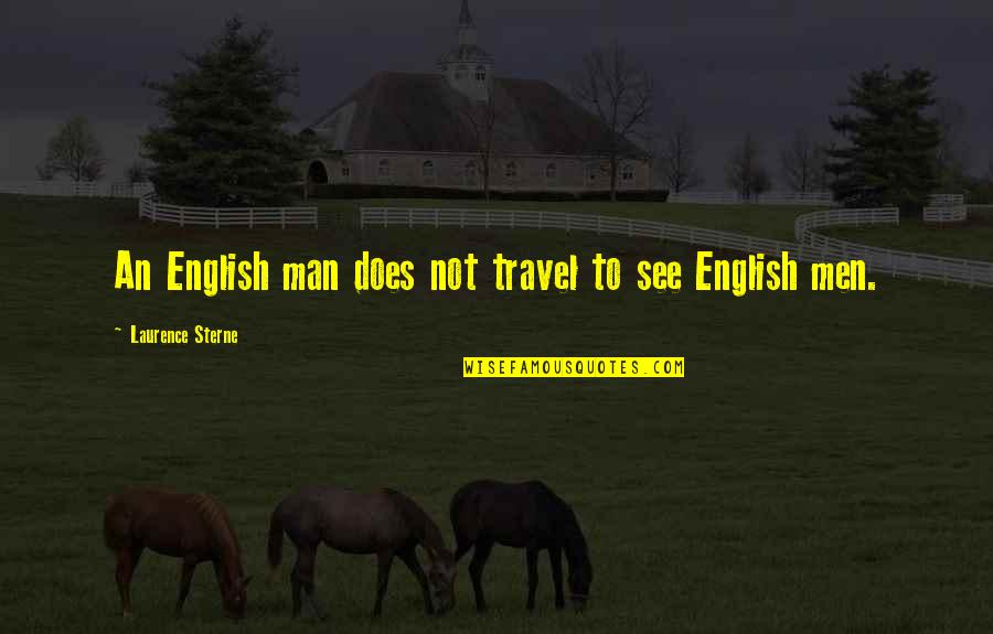 Pointlessly Quotes By Laurence Sterne: An English man does not travel to see