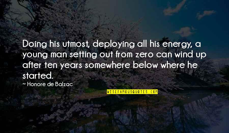 Pointone Quotes By Honore De Balzac: Doing his utmost, deploying all his energy, a
