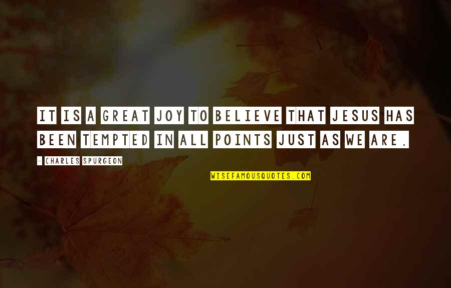 Points In Quotes By Charles Spurgeon: It is a great joy to believe that Points In Quotes By Charles Spurgeon: It is a great joy to believe that