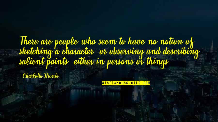 Points In Quotes By Charlotte Bronte: There are people who seem to have no Points In Quotes By Charlotte Bronte: There are people who seem to have no