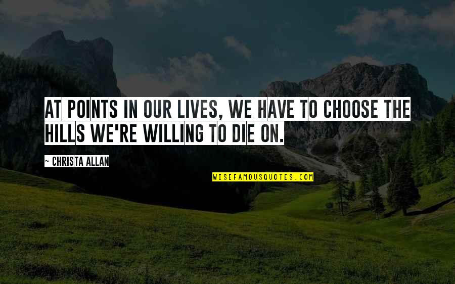 Points In Quotes By Christa Allan: At points in our lives, we have to