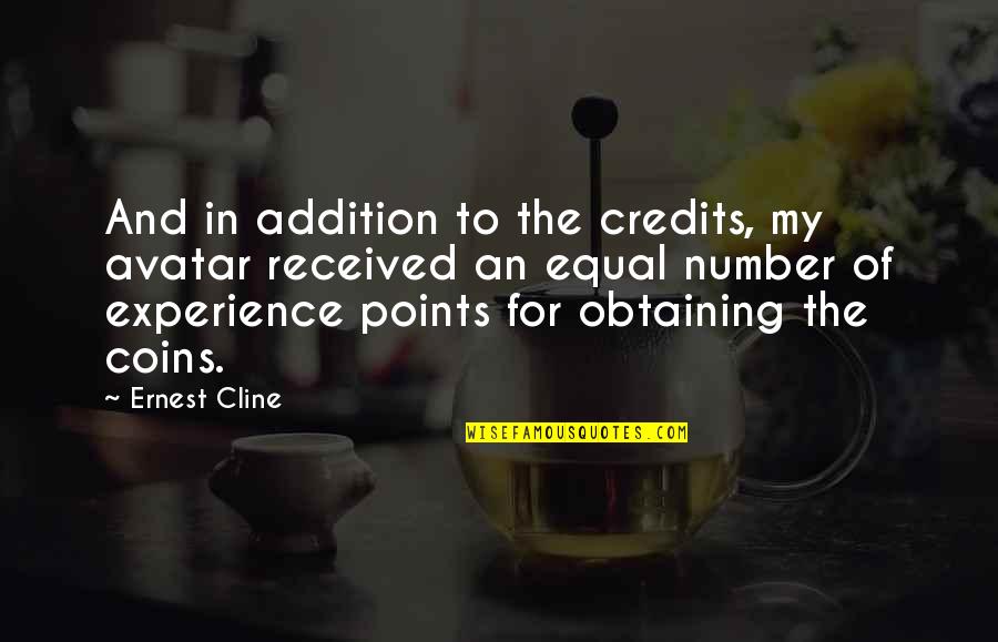Points In Quotes By Ernest Cline: And in addition to the credits, my avatar Points In Quotes By Ernest Cline: And in addition to the credits, my avatar