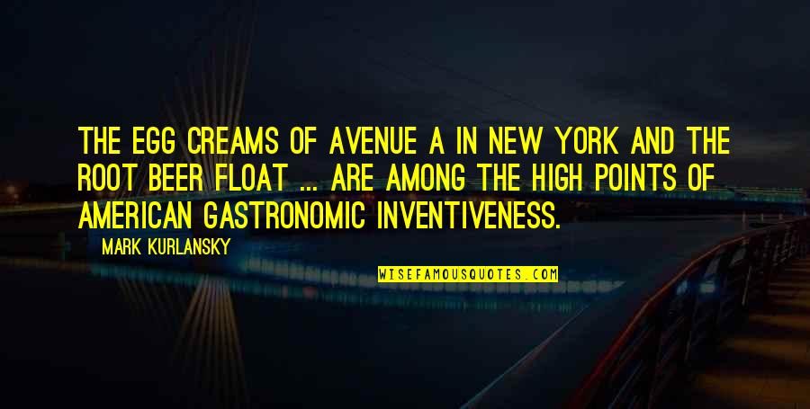 Points In Quotes By Mark Kurlansky: The egg creams of Avenue A in New Points In Quotes By Mark Kurlansky: The egg creams of Avenue A in New