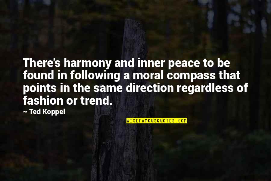 Points In Quotes By Ted Koppel: There's harmony and inner peace to be found Points In Quotes By Ted Koppel: There's harmony and inner peace to be found