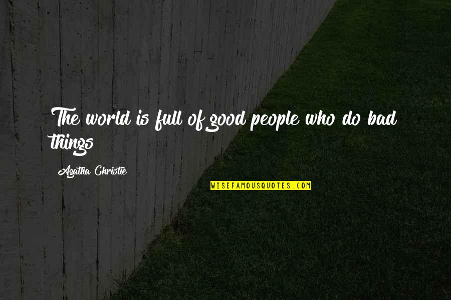 Poirot Quotes By Agatha Christie: The world is full of good people who