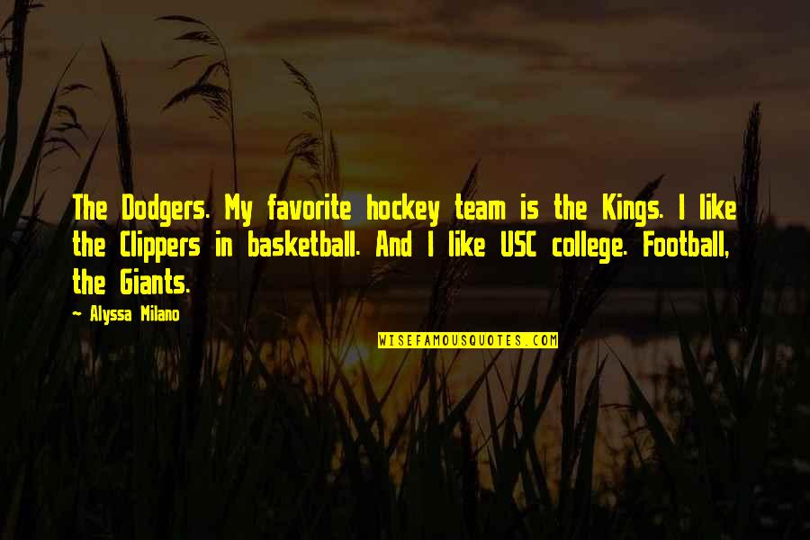 Poises To Centipoises Quotes By Alyssa Milano: The Dodgers. My favorite hockey team is the Poises To Centipoises Quotes By Alyssa Milano: The Dodgers. My favorite hockey team is the