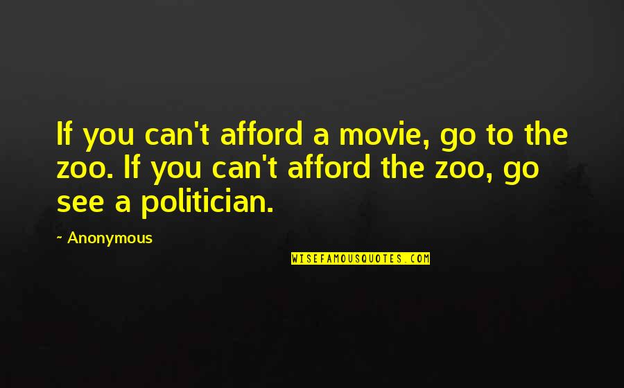 Pois'nous Quotes By Anonymous: If you can't afford a movie, go to Pois'nous Quotes By Anonymous: If you can't afford a movie, go to