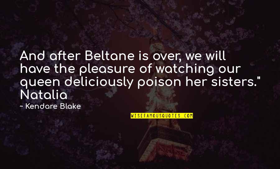 Poison Quotes By Kendare Blake: And after Beltane is over, we will have