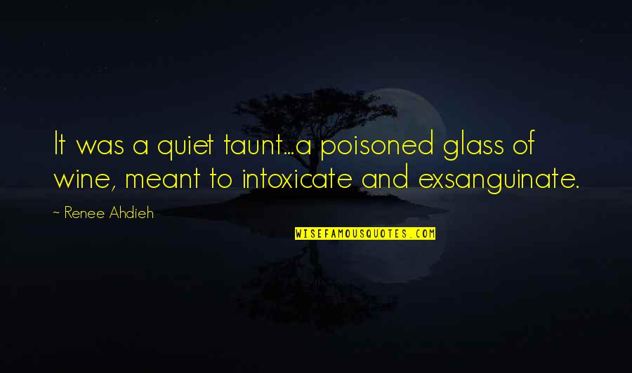 Poisoned Quotes By Renee Ahdieh: It was a quiet taunt...a poisoned glass of