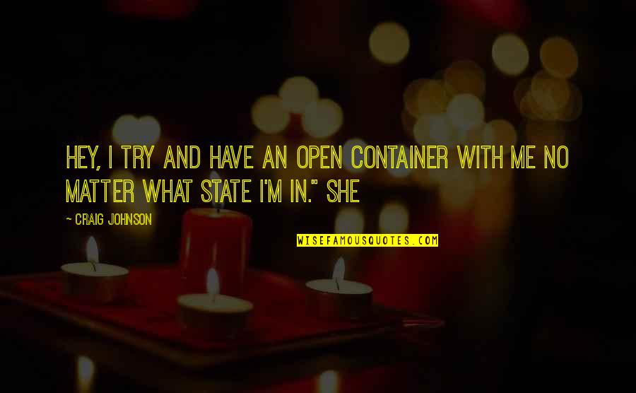 Poke Me Facebook Quotes By Craig Johnson: Hey, I try and have an open container